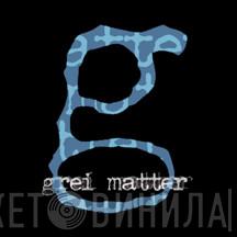 Grei Matter - Винил CD и Кассеты лейбла Grei Matter на сайте МаркетВинила