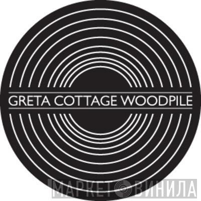Greta Cottage Woodpile - Винил CD и Кассеты лейбла Greta Cottage Woodpile на сайте МаркетВинила