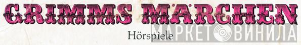 Grimms Märchen - Hörspiele - Винил CD и Кассеты лейбла Grimms Märchen - Hörspiele на сайте МаркетВинила