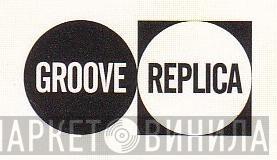 Groove replica - Винил CD и Кассеты лейбла Groove replica на сайте МаркетВинила