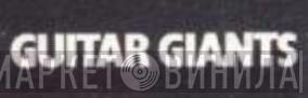 Guitar Giants - Винил CD и Кассеты лейбла Guitar Giants на сайте МаркетВинила