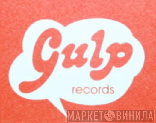 Gulp Records - Винил CD и Кассеты лейбла Gulp Records на сайте МаркетВинила
