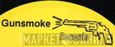 Gunsmoke - Винил CD и Кассеты лейбла Gunsmoke на сайте МаркетВинила