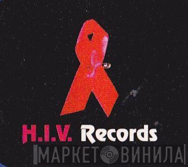 H.I.V. Records - Винил CD и Кассеты лейбла H.I.V. Records на сайте МаркетВинила