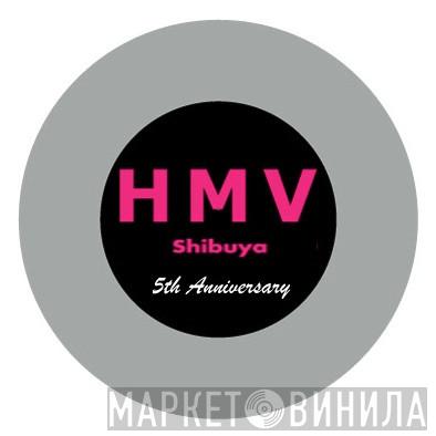 HMV (Shibuya) 5th Anniversary - Винил CD и Кассеты лейбла HMV (Shibuya) 5th Anniversary на сайте МаркетВинила