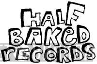 Half Baked Records - Винил CD и Кассеты лейбла Half Baked Records на сайте МаркетВинила