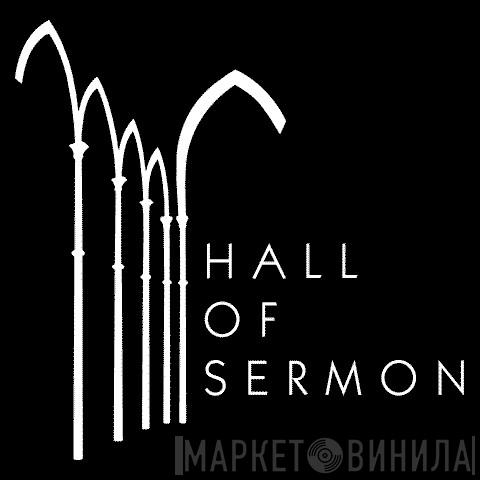 Hall Of Sermon - Винил CD и Кассеты лейбла Hall Of Sermon на сайте МаркетВинила