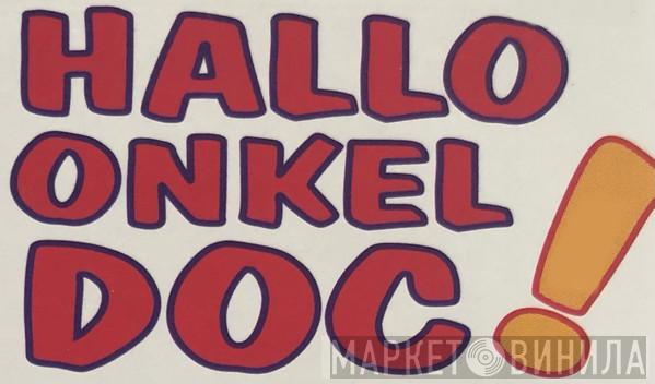 Hallo Onkel Doc! - Винил CD и Кассеты лейбла Hallo Onkel Doc! на сайте МаркетВинила