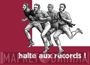 Halte Aux Records ! - Винил CD и Кассеты лейбла Halte Aux Records ! на сайте МаркетВинила