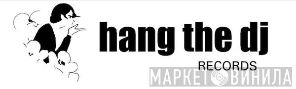 Hang The Dj Records - Винил CD и Кассеты лейбла Hang The Dj Records на сайте МаркетВинила
