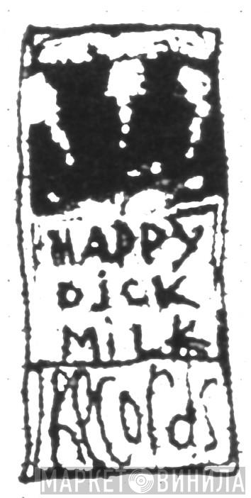 Happy Dick Milk - Винил CD и Кассеты лейбла Happy Dick Milk на сайте МаркетВинила
