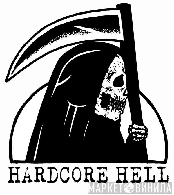 Hardcore Hell - Винил CD и Кассеты лейбла Hardcore Hell на сайте МаркетВинила
