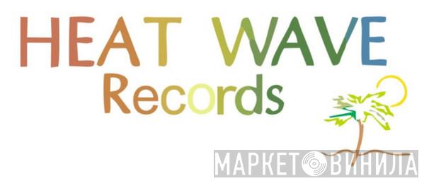 Heat Wave Records - Винил CD и Кассеты лейбла Heat Wave Records на сайте МаркетВинила