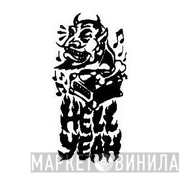 Hell Yeah - Винил CD и Кассеты лейбла Hell Yeah на сайте МаркетВинила