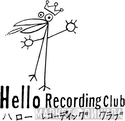 Hello Recording Club - Винил CD и Кассеты лейбла Hello Recording Club на сайте МаркетВинила