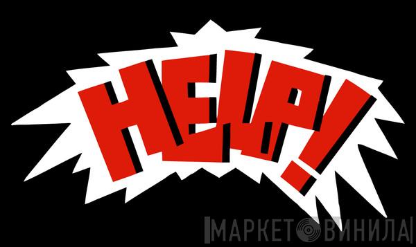 Help! - Винил CD и Кассеты лейбла Help! на сайте МаркетВинила