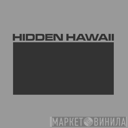 Hidden Hawaii Digital - Винил CD и Кассеты лейбла Hidden Hawaii Digital на сайте МаркетВинила