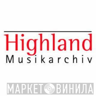 Highland Musikarchiv - Винил CD и Кассеты лейбла Highland Musikarchiv на сайте МаркетВинила