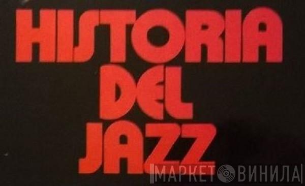 Historia Del Jazz - Винил CD и Кассеты лейбла Historia Del Jazz на сайте МаркетВинила