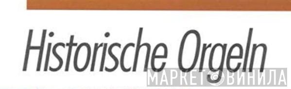 Historische Orgeln  - Винил CD и Кассеты лейбла Historische Orgeln (3) на сайте МаркетВинила