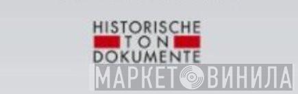 Historische Ton Dokumente - Винил CD и Кассеты лейбла Historische Ton Dokumente на сайте МаркетВинила