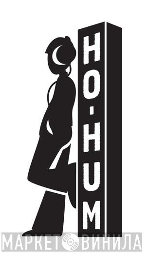 Ho Hum Records - Винил CD и Кассеты лейбла Ho Hum Records на сайте МаркетВинила