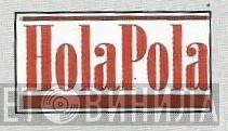 Hola Pola - Винил CD и Кассеты лейбла Hola Pola на сайте МаркетВинила