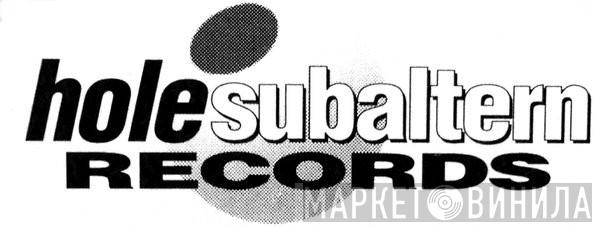 Hole Subaltern - Винил CD и Кассеты лейбла Hole Subaltern на сайте МаркетВинила