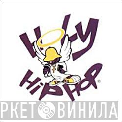 Holy Hip Hop - Винил CD и Кассеты лейбла Holy Hip Hop на сайте МаркетВинила