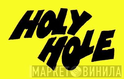 Holy Hole Music - Винил CD и Кассеты лейбла Holy Hole Music на сайте МаркетВинила