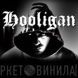 Hooligan - Винил CD и Кассеты лейбла Hooligan на сайте МаркетВинила