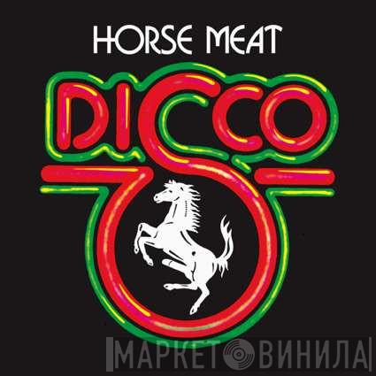 Horse Meat Disco - Винил CD и Кассеты лейбла Horse Meat Disco на сайте МаркетВинила