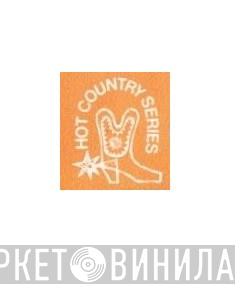 Hot Country Series - Винил CD и Кассеты лейбла Hot Country Series на сайте МаркетВинила