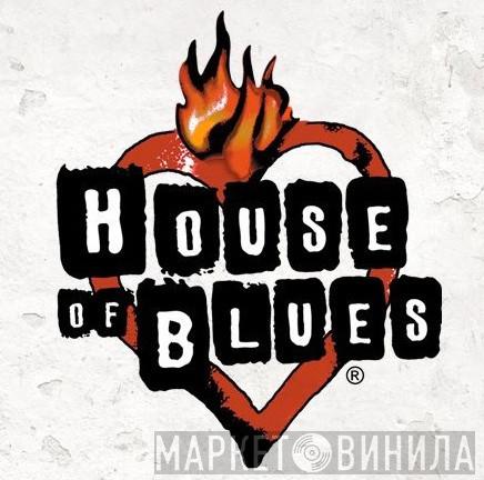 House Of Blues - Винил CD и Кассеты лейбла House Of Blues на сайте МаркетВинила