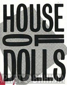 House Of Dolls - Винил CD и Кассеты лейбла House Of Dolls на сайте МаркетВинила