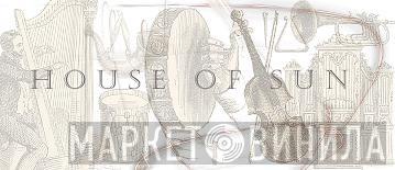 House Of Sun - Винил CD и Кассеты лейбла House Of Sun на сайте МаркетВинила