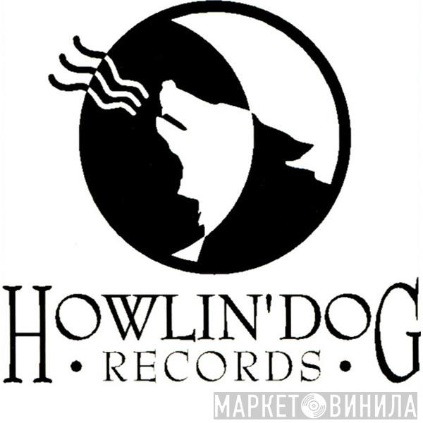 Howlin' Dog Records - Винил CD и Кассеты лейбла Howlin' Dog Records на сайте МаркетВинила