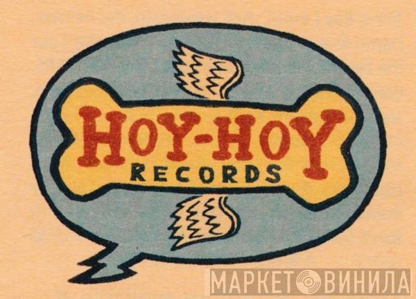 Hoy-Hoy Records - Винил CD и Кассеты лейбла Hoy-Hoy Records на сайте МаркетВинила