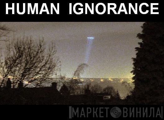 Human Ignorance - Винил CD и Кассеты лейбла Human Ignorance на сайте МаркетВинила