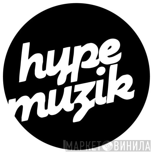 Hype Muzik - Винил CD и Кассеты лейбла Hype Muzik на сайте МаркетВинила