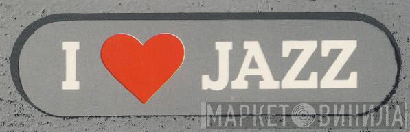 I ♥ Jazz - Винил CD и Кассеты лейбла I ♥ Jazz на сайте МаркетВинила