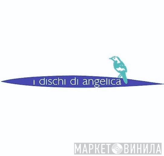 I Dischi Di Angelica - Винил CD и Кассеты лейбла I Dischi Di Angelica на сайте МаркетВинила
