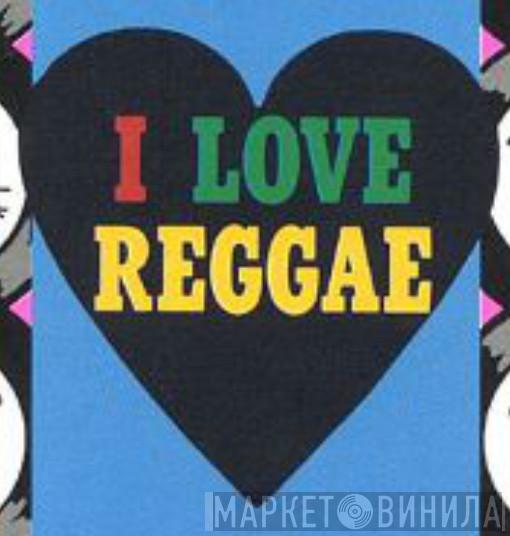 I Love Reggae - Винил CD и Кассеты лейбла I Love Reggae на сайте МаркетВинила