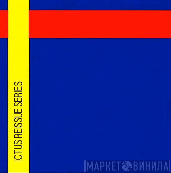 Ictus Reissue Series - Винил CD и Кассеты лейбла Ictus Reissue Series на сайте МаркетВинила