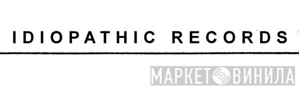 Idiopathic Records - Винил CD и Кассеты лейбла Idiopathic Records на сайте МаркетВинила