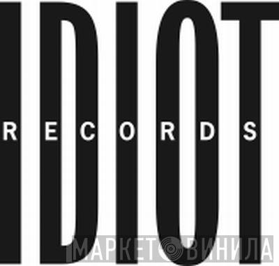 Idiot Records - Винил CD и Кассеты лейбла Idiot Records на сайте МаркетВинила