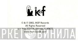 Ikef - Винил CD и Кассеты лейбла Ikef на сайте МаркетВинила