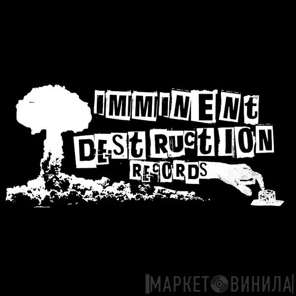Imminent Destruction Records - Винил CD и Кассеты лейбла Imminent Destruction Records на сайте МаркетВинила