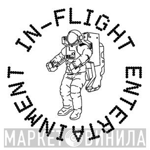 In-Flight Entertainment - Винил CD и Кассеты лейбла In-Flight Entertainment на сайте МаркетВинила