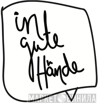 In Gute Hände - Винил CD и Кассеты лейбла In Gute Hände на сайте МаркетВинила